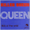 Killer Queen/Flick Of The Wrist